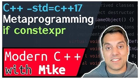 Template Metaprogramming - if constexpr - part 3 of n | Modern Cpp Series Ep. 223