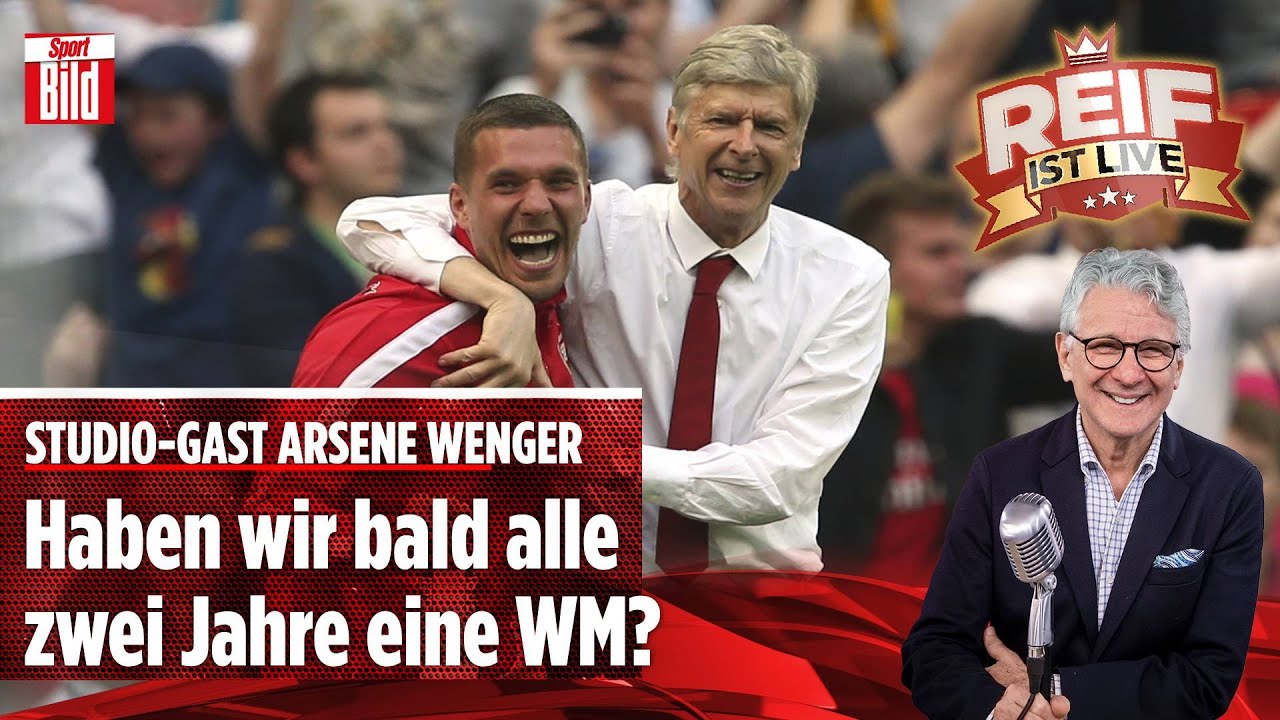 Flick-Debüt, Ronaldo-Rückkehr und die WM-Revolution Reif ist Live mit Star-Gast Arsène Wenger