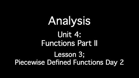 Unit 4: Functions II - Lesson 3; Piecewise Functions Day 2
