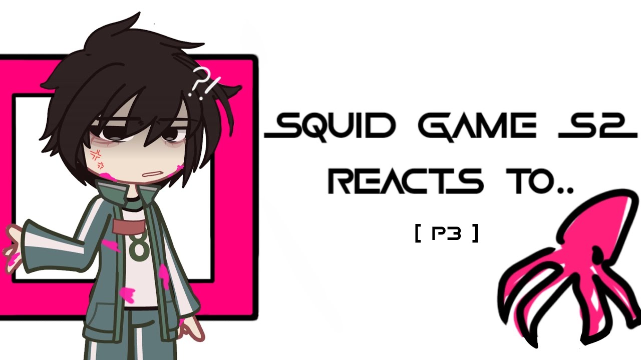 ☆ Squid Game Season 2 Reacts To...☆ || [3/3]
