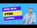 Vten  afnai bato lyrics