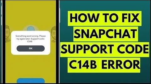 How to Fix Snapchat Support Code C14B Error in 2023 (Easy Solution) ?