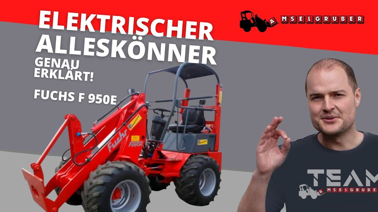 FUCHS F950E - Der elektrische ALLESKÖNNER & KIPPLAST KING