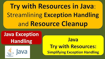 Try with Resources in Java: Streamlining Exception Handling and Resource Cleanup