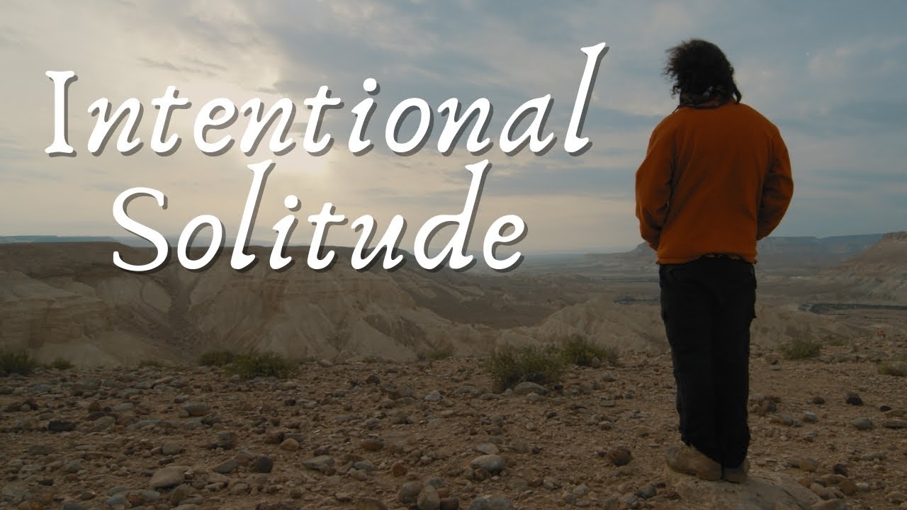 What Is Intentional Solitude?