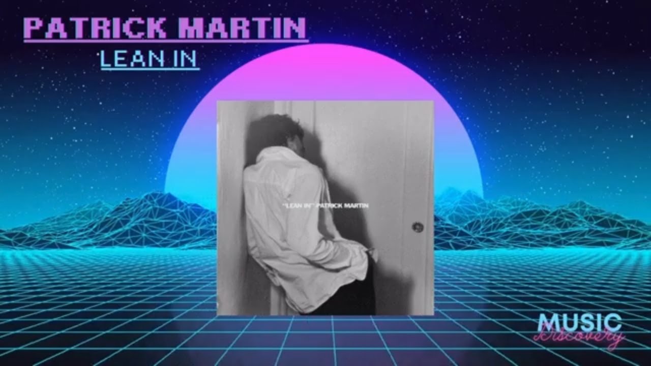 Patrick Martin - Lean In  || 💕 Indie love song