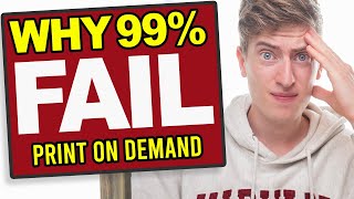 Full Why 99% Of People Fail at Print on Demand News