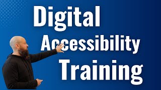 Digital Accessibility Training is Critical: More Accessible Websites, Apps and Lower Costs [Kris]