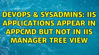 Celebrity DevOps & SysAdmins: IIS applications appear in appcmd but not in IIS manager tree view Profile