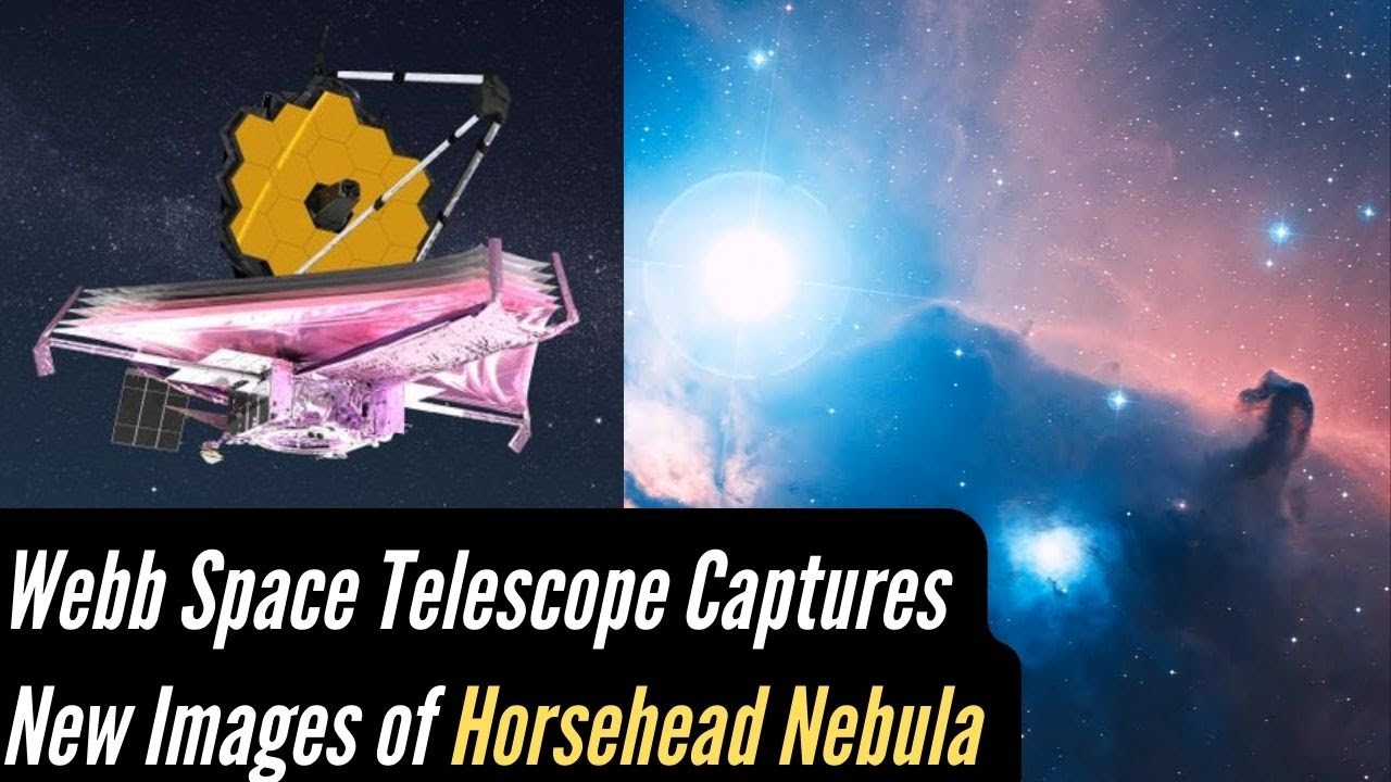 Webb Space Telescope Captures New Images of Horsehead Nebula - YouTube