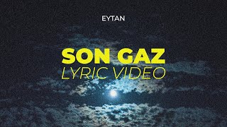 Eytan - Son Gaz (Official Lyric Video) [prod by. Tuna Taneri]