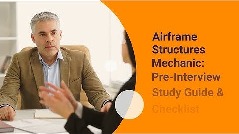 Airframe Structures Mechanic: Pre-Interview Study Guide & Checklist