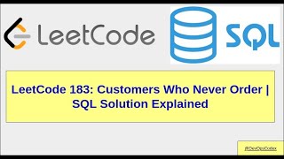 LeetCode 183: Customers Who Never Order | SQL Query Explained