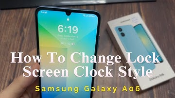 Samsung Galaxy A06: How To Change Lock Screen Clock Style