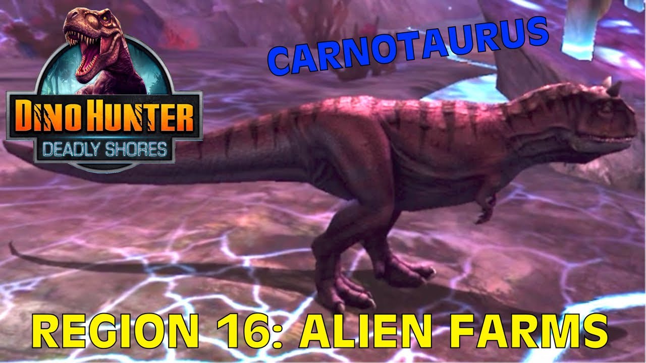 Region 16: Alien Farms FT. Carnotaurus - Dino Hunter: Deadly Shores ...
