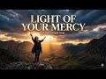 Light of Your Mercy ✨ | Powerful Worship Song#ChristianSongs #WorshipMusic #HolySpirit #HopeInJesus 