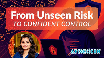 APISEC CON  From Unseen Risk to Confident Control, Akansha Shukla