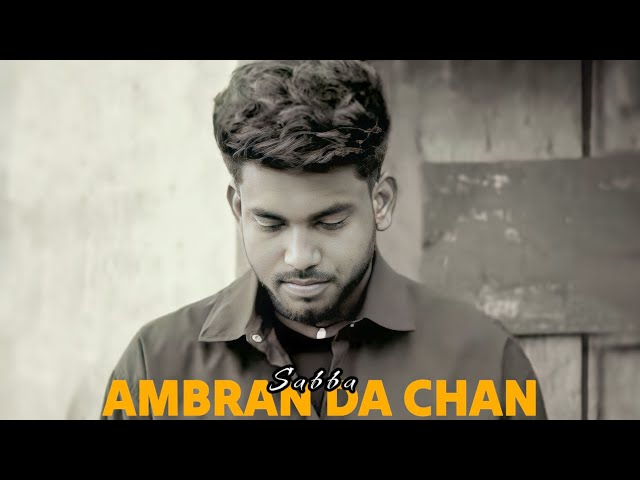 Ambran Da Chan By Sabba New Punjabi Song Ambran Da Chan New Song Sabbamusic Song Chan class=