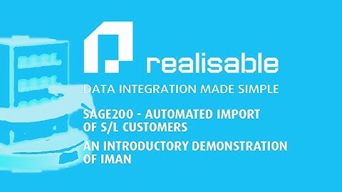 Sage200 - Automated Import of S/L Customers with Realisable IMan