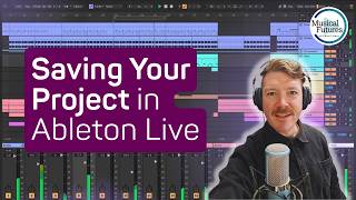 06. Saving Your Project in Ableton Live