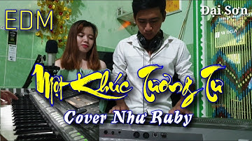 Một khúc tương tư " nhạc hoa lời Việt " EDM  Cover Như Ruby