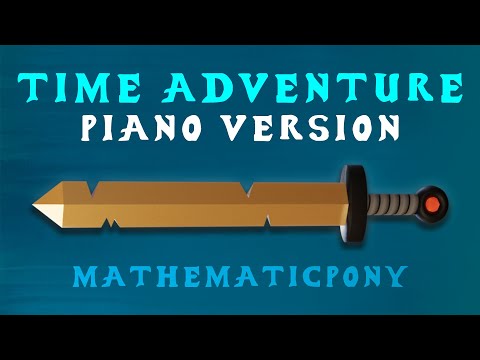 Time Adventure Piano Ver MathematicPony 