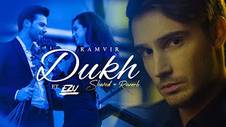 Dukh Slowed Reverb Ramvir Ezu Lofi Music Video