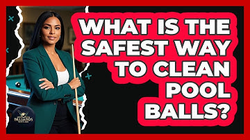 What Is The Safest Way To Clean Pool Balls? - Billiards Hustlers
