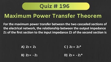 Quiz # 196 (Maximum Power Transfer Theorem)