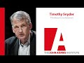 Timothy Snyder: The Road to Unfreedom - The John Adams Institute