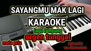 KARAOKE SAYANGMU MAK LAGI || cover karaoke lagu lampung