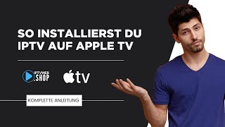 IPTV auf Apple TV installieren | Einfaches Setup- und Aktivierungs-Tutorial