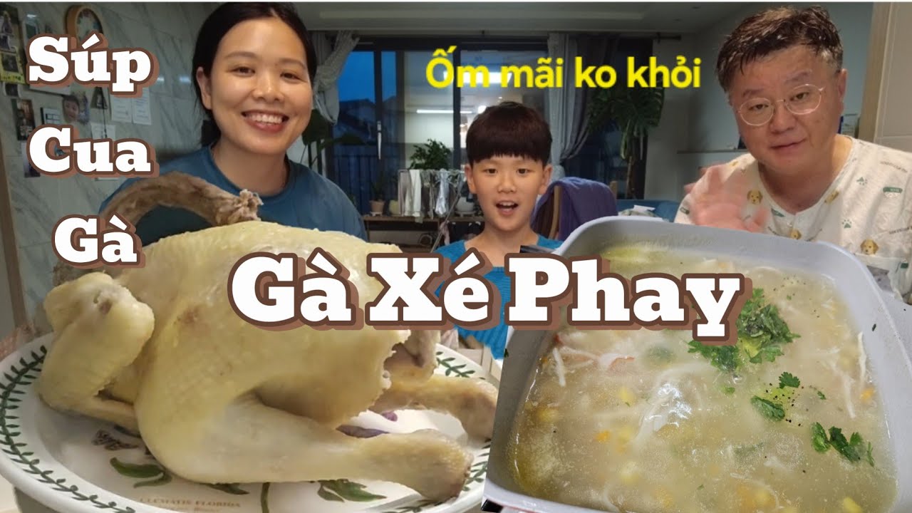 Hết con tới mẹ ốm, e Luộc con gà xé phay nấu súp cua và cái kết