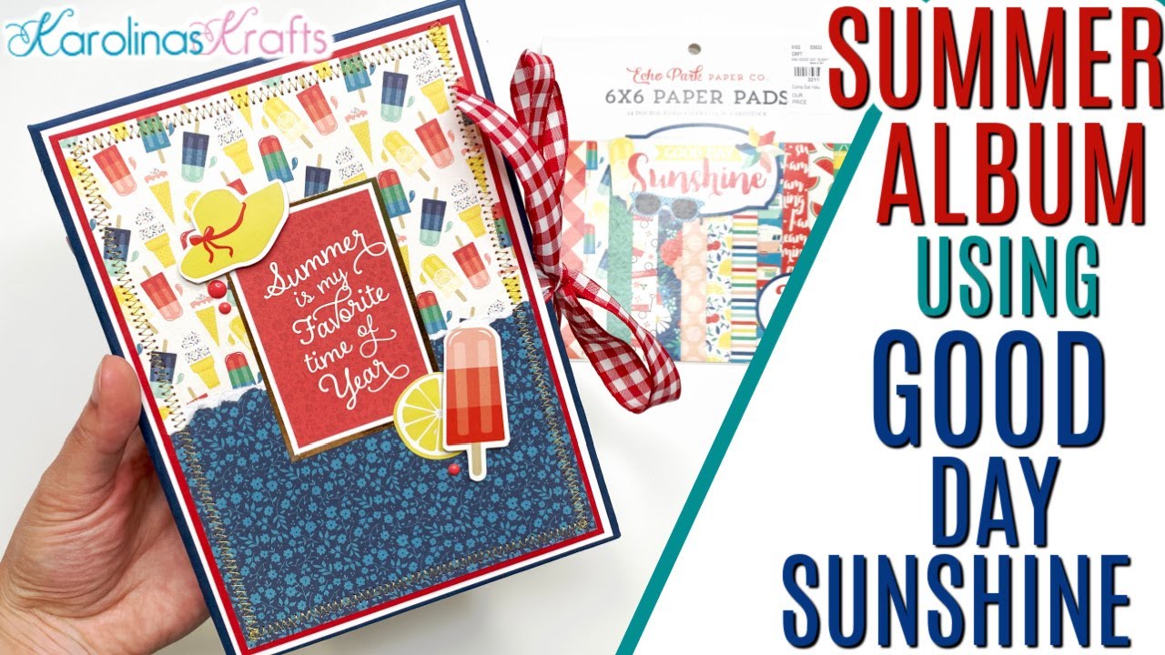 Summer Folio Album Share using 6x6 Paper Pad with the Good Day Sunshine Collection by Echo Park