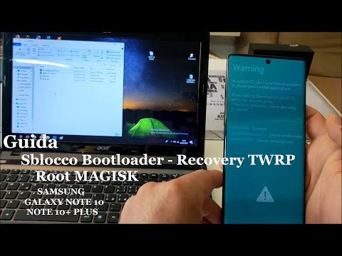 SAMSUNG GALAXY NOTE 10 e NOTE 10+ PLUS Guida Sblocco Bootloader, Recovery TWRP, Root MAGISK