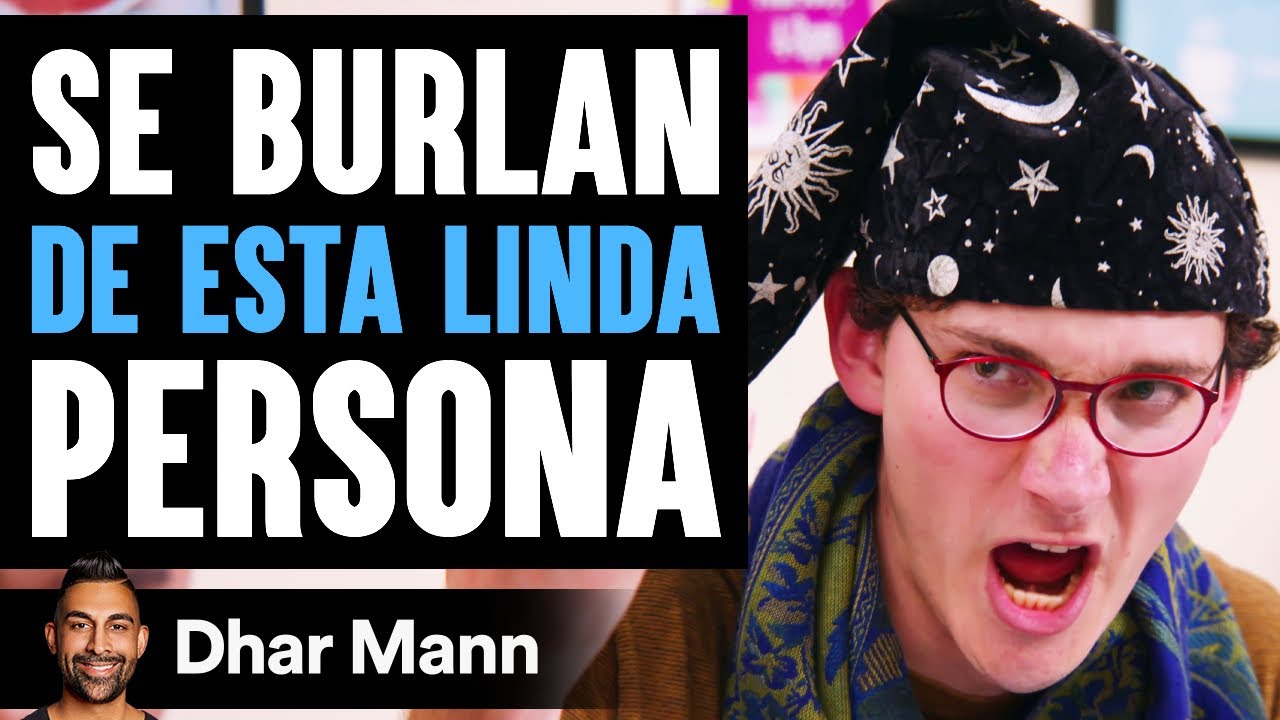 Se Burlan De Esta Linda Persona | Dhar Mann Studios