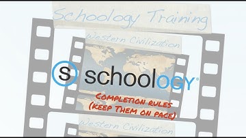 Schoology Completion Rules Video