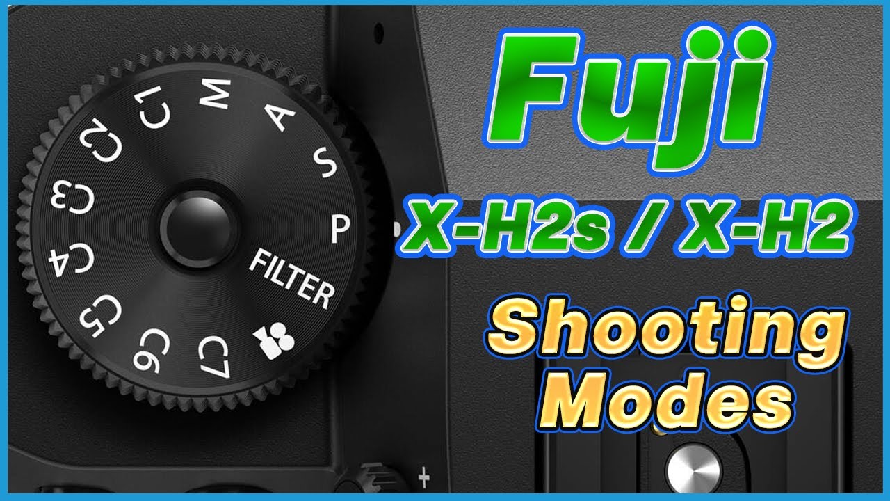 Fuji X-H2s / X-H2 Shooting Modes and  Exposure Control