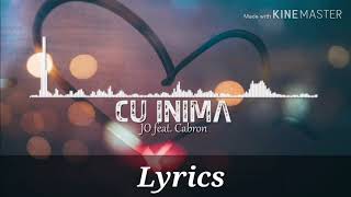 Jo feat Cabron - Cu inima (Lyrics)