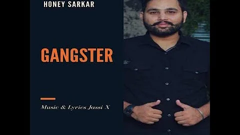 Gangster ( Full Hd Song ) Honey Sarkar - Jassi X - Punjabi Hits - NEw Punjabi Song 2017