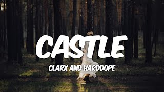 Clarx & Harddope - Castle (Lyrics)