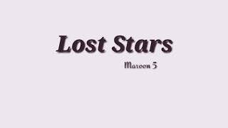 Lost Stars - Maroon 5 (Lyrics)