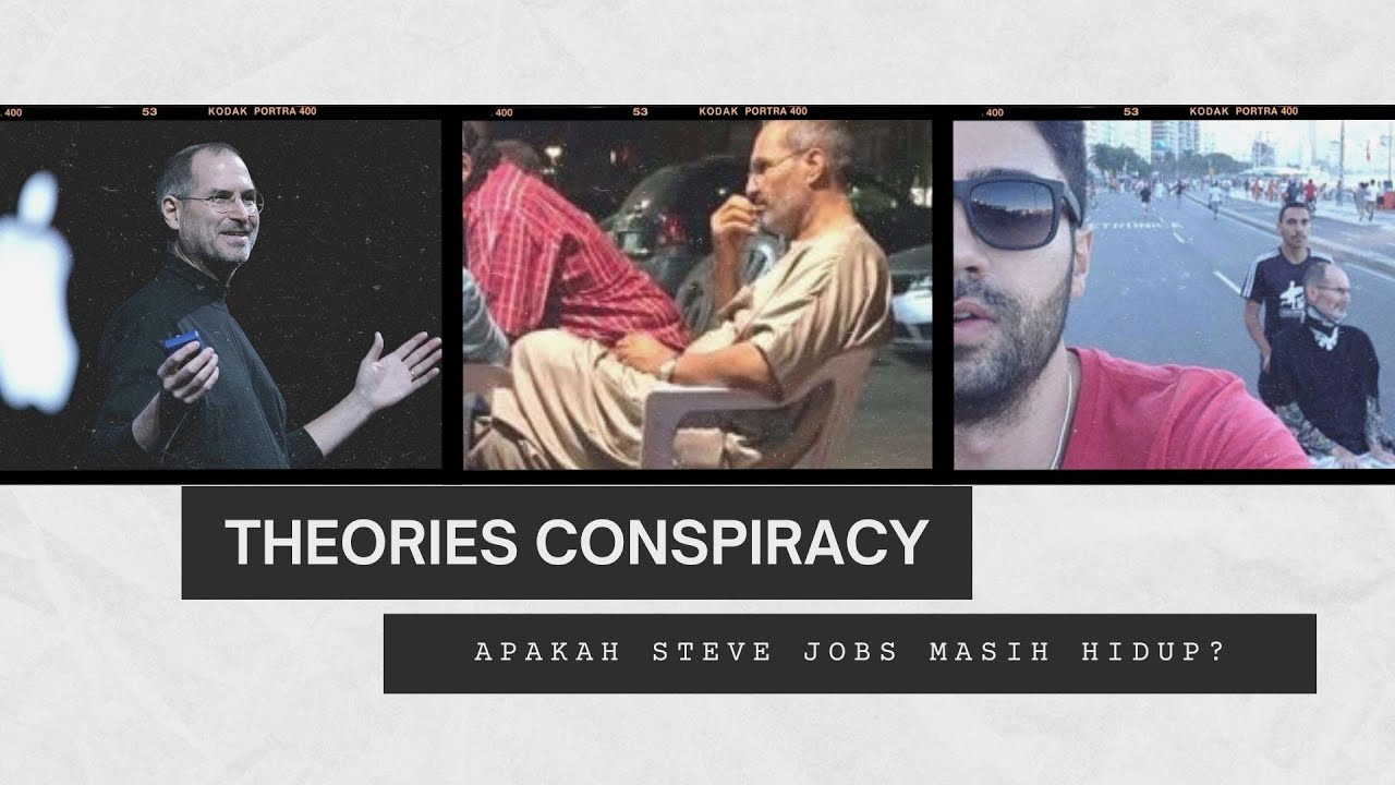 TEORI KONSPIRASI STEVE JOBS APAKAH STEVE JOBS MASIH HIDUP