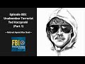 055: Unabomber Terrorist Ted Kaczynski (Part 1) - Max Noel