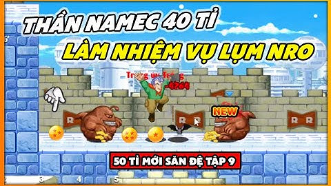 Ngọc Rồng Online - Hành trình namec 50 tỉ mới săn đệ tử của tôi tập 9 !