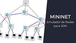 Mininet - Emuladador para Redes SDN