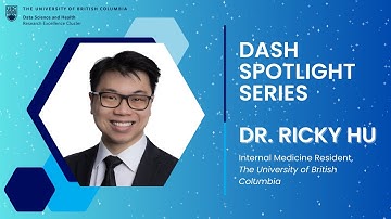 Meet Dr. Ricky Hu (UBC Internal Medicine Resident) | DASH Spotlight Series