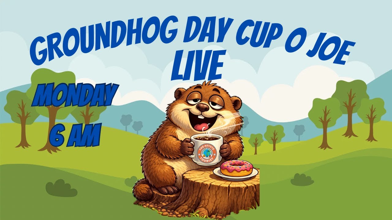 Groundhog Day Cup o’ Joe — LIVE with The Astute Tourist