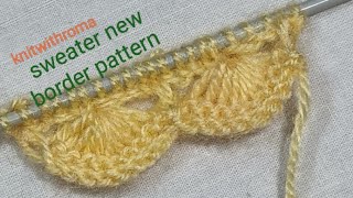 very easy and beautiful sweater border kniting pattern//for beginners