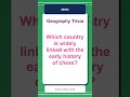 Geography Trivia Quiz #0002 | Which country is widely linked with the early history o...